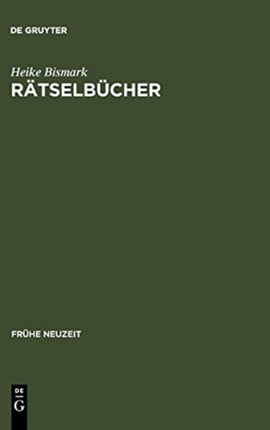 Rätselbücher: Entstehung Und Entwicklung Eines Frühneuzeitlichen Buchtyps Im Deutschsprachigen Raum. Mit Einer Bibliographie Der Rätselbücher Bis 1800