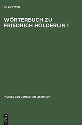 Wörterbuch zu Friedrich Hölderlin I