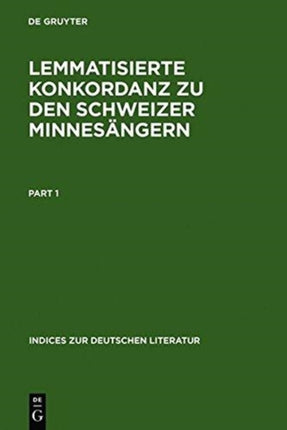 Lemmatisierte Konkordanz Zu Den Schweizer Minnesängern
