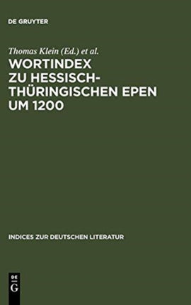 Wortindex Zu Hessisch-Thüringischen Epen Um 1200