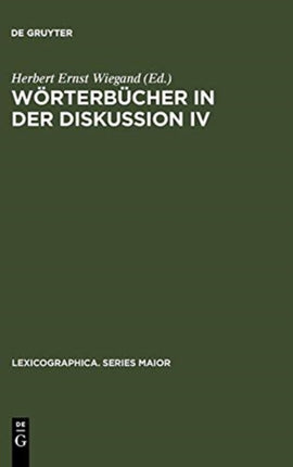 Wörterbücher in der Diskussion IV: Vorträge aus dem Heidelberger Lexikographischen Kolloquium