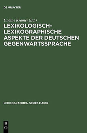 Lexikologisch-lexikographische Aspekte der deutschen Gegenwartssprache: Symposiumsvorträge, Berlin 1997