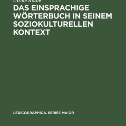 Das Einsprachige Wörterbuch in Seinem Soziokulturellen Kontext: Gesellschaftliche Und Sprachwissenschaftliche Aspekte in Der Lexikographie Des Englischen Und Des Französischen
