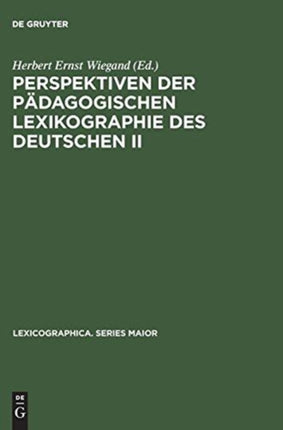 Perspektiven Der Pädagogischen Lexikographie Des Deutschen II: Untersuchungen Anhand Des »De Gruyter Wörterbuchs Deutsch ALS Fremdsprache«