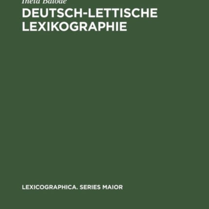 Deutsch-lettische Lexikographie: Eine Untersuchung zu ihrer Tradition und Regionalität im 18. Jahrhundert