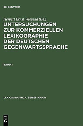 Untersuchungen Zur Kommerziellen Lexikographie Der Deutschen Gegenwartssprache. Band 1