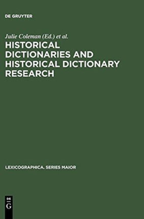 Historical Dictionaries and Historical Dictionary Research: Papers from the International Conference on Historical Lexicography and Lexicology, at the University of Leicester, 2002
