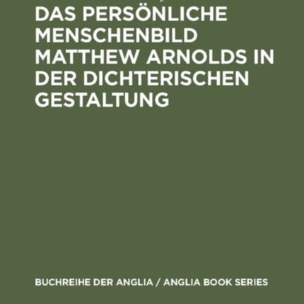 Das persönliche Menschenbild Matthew Arnolds in der dichterischen Gestaltung