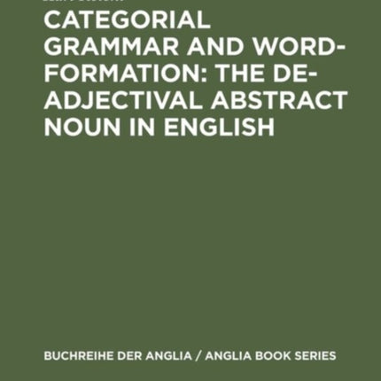 Categorial Grammar and Word-Formation: The De-adjectival Abstract Noun in English