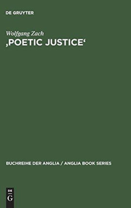 'Poetic Justice': Theorie Und Geschichte Einer Literarischen Doktrin. Begriff - Idee - Komödienkonzeption