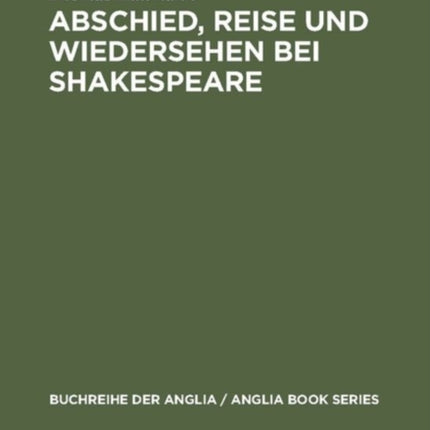 Abschied, Reise und Wiedersehen bei Shakespeare