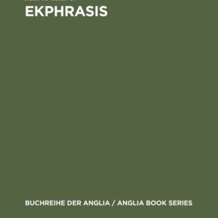 Ekphrasis: Bildbeschreibung ALS Repräsentationstheorie Bei Spenser, Sidney, Lyly Und Shakespeare