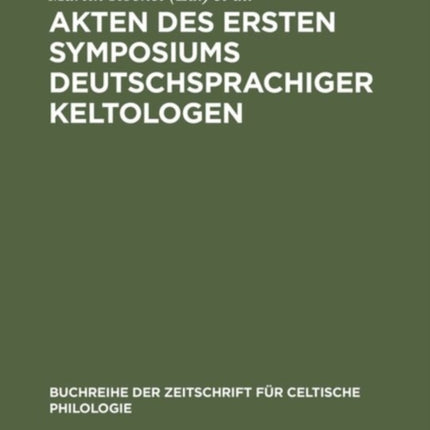 Akten Des Ersten Symposiums Deutschsprachiger Keltologen: (Gosen Bei Berlin, 8.-10. April 1992)