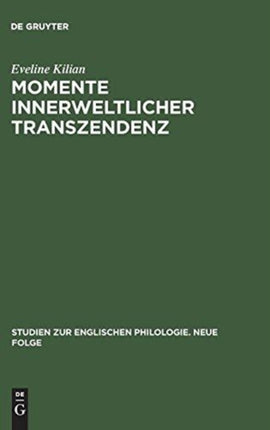 Momente Innerweltlicher Transzendenz: Die Augenblickserfahrung in Dorothy Richardsons Romanzyklus Pilgrimage Und Ihr Ideengeschichtlicher Kontext