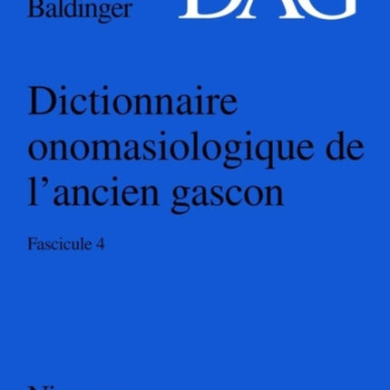 Dictionnaire onomasiologique de l'ancien gascon (DAG), Fascicule 4, Dictionnaire onomasiologique de l'ancien gascon (DAG) Fascicule 4
