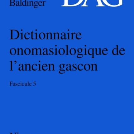 Dictionnaire onomasiologique de l'ancien gascon (DAG), Fascicule 5, Dictionnaire onomasiologique de l'ancien gascon (DAG) Fascicule 5