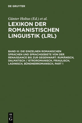 Die Einzelnen Romanischen Sprachen Und Sprachgebiete Von Der Renaissance Bis Zur Gegenwart Rumanisch Dalmatisch  Istroromanisch Friaulisch Ladini