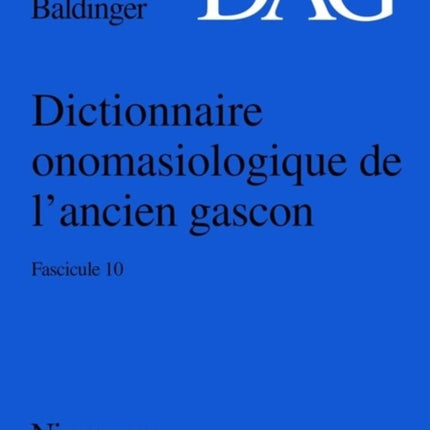 Dictionnaire Onomasiologique de l'Ancien Gascon (Dag). Fascicule 10