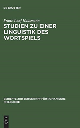 Studien Zu Einer Linguistik Des Wortspiels: Das Wortspiel Im Canard Enchaîné