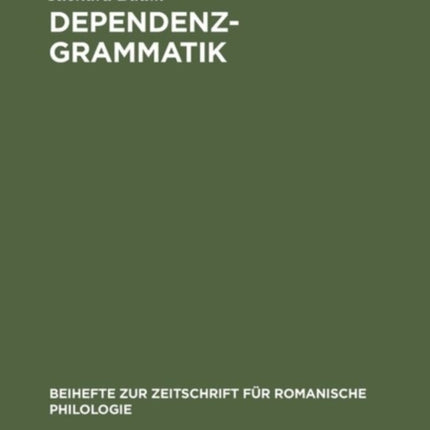 Dependenzgrammatik: Tesnières Modell Der Sprachbeschreibung in Wissenschaftsgeschichtlicher Und Kritischer Sicht