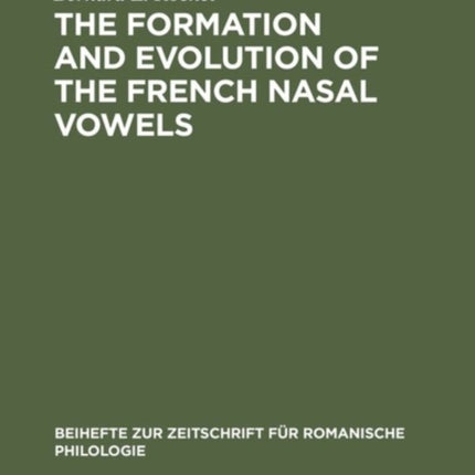 The formation and evolution of the French nasal vowels