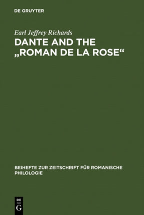 Dante and the  Roman de la Rose : An investigation into the vernacular narrative context of the  Commedia