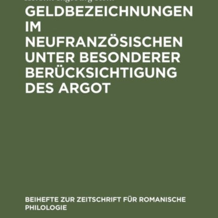 Geldbezeichnungen im Neufranzösischen unter besonderer Berücksichtigung des Argot
