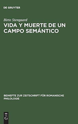 Vida Y Muerte de Un Campo Semántico: Un Estudio de la Evolución Semántica de Los Verbos Latinos Stare, Sedere E Iacere del Latín Al Romance del S. XIII