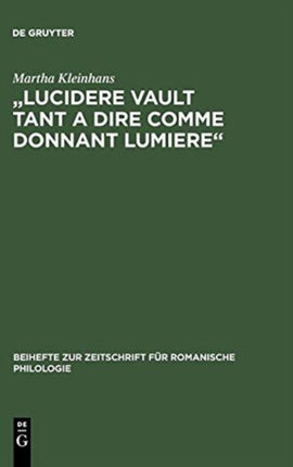 Lucidere Vault Tant a Dire Comme Donnant Lumiere : Untersuchung Und Edition Der Prosaversionen 2, 4 Und 5 Des 'Elucidarium'