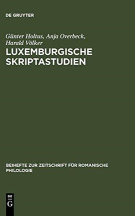 Luxemburgische Skriptastudien: Edition Und Untersuchung Der Altfranzösischen Urkunden Gräfin Ermesindes (1226-1247) Und Graf Heinrichs V. (1247-1281) Von Luxemburg