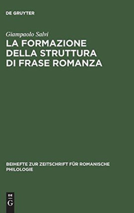 La formazione della struttura di frase romanza: Ordine delle parole e clitici dal latino alle lingue romanze antiche