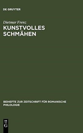 Kunstvolles Schmähen: Frühe Toskanische Dichtung Und Mittellateinische Poetik