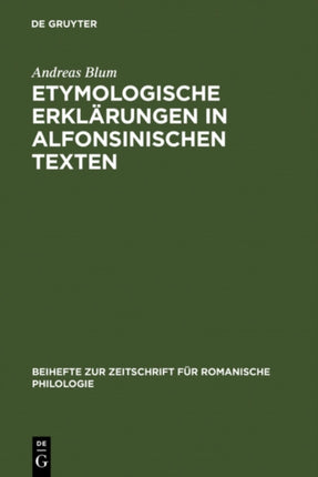 Etymologische Erklärungen in Alfonsinischen Texten
