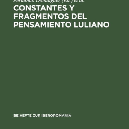 Constantes y Fragmentos del Pensamiento Luliano: Actas del Simposio Sobre Ramon Llull En Trujillo, 17 20 Septiembre 1994