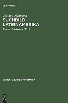 Suchbild Lateinamerika: Essays Über Interkulturelle Wahrnehmung. Zu Seinem 80. Geburtstag