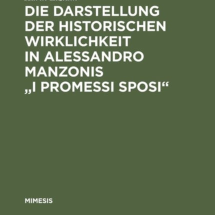 Die Darstellung der historischen Wirklichkeit in Alessandro Manzonis  I Promessi Sposi