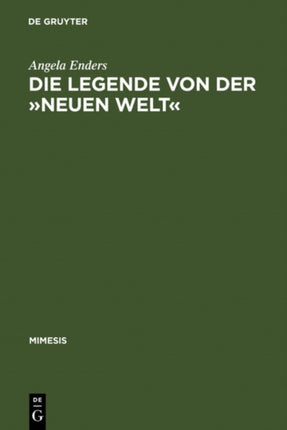 Die Legende Von Der »Neuen Welt«: Montaigne Und Die >Littérature Géographique