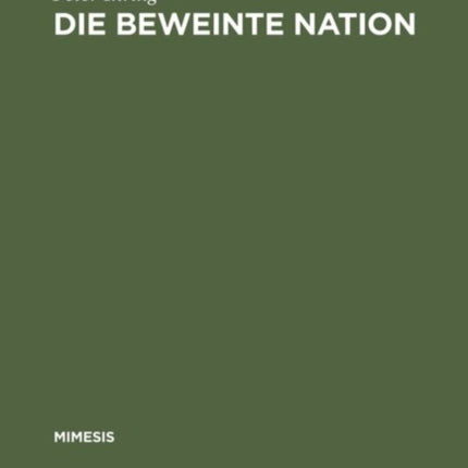 Die Beweinte Nation: Melodramatik Und Patriotismus Im >Romanzo Storico Risorgimentale