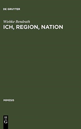 Ich, Region, Nation: Maurice Barrès Im Französischen Identitätsdiskurs Seiner Zeit Und Seine Rezeption in Deutschland