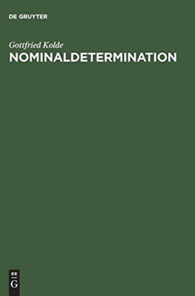 Nominaldetermination: Eine Systematische Und Kommentierte Bibliographie Besonderer Berücksichtigung Des Deutschen, Englischen Und Französischen