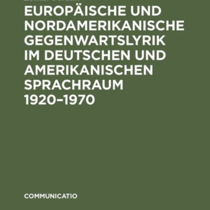 Europäische und nordamerikanische Gegenwartslyrik im deutschen und amerikanischen Sprachraum 1920-1970