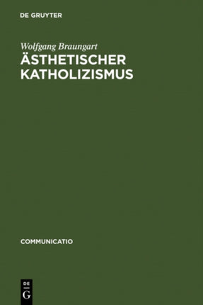 Ästhetischer Katholizismus: Stefan Georges Rituale Der Literatur
