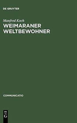 Weimaraner Weltbewohner: Zur Genese Von Goethes Begriff >Weltliteratur