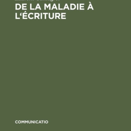 De la maladie à l'écriture: Genèse de la mélancolie romantique