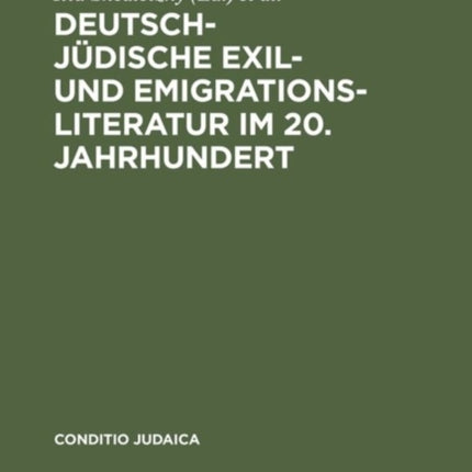 Deutsch-Jüdische Exil- Und Emigrationsliteratur Im 20. Jahrhundert