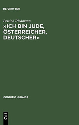 »Ich Bin Jude, Österreicher, Deutscher«: Judentum in Arthur Schnitzlers Tagebüchern Und Briefen
