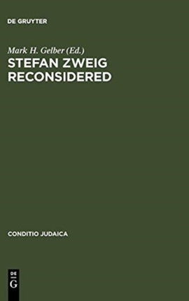 Stefan Zweig Reconsidered: New Perspectives on his Literary and Biographical Writings