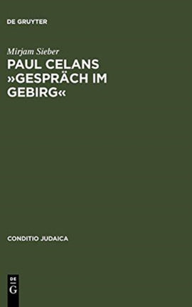 Paul Celans »Gespräch Im Gebirg«: Erinnerung an Eine »Versäumte Begegnung«