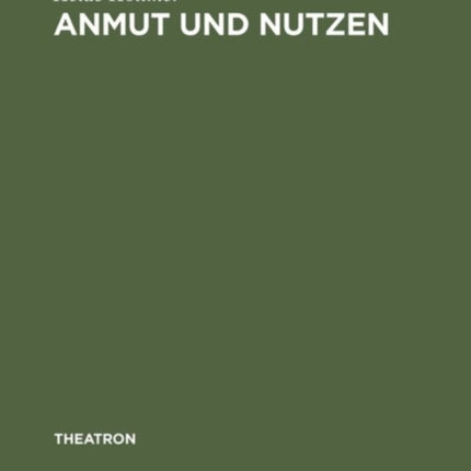 Anmut Und Nutzen: Die Originaltrauerspiele in Gottscheds »Deutscher Schaubühne«