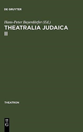 Theatralia Judaica II: Nach der Shoah. Israelisch-deutsche Theaterbeziehungen seit 1949
